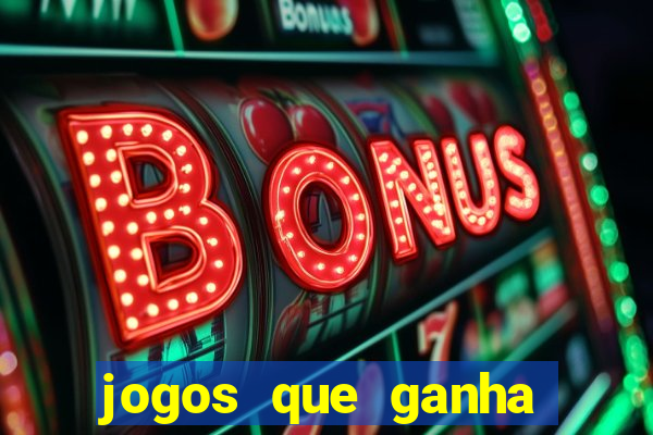 jogos que ganha dinheiro de verdade sem depositar